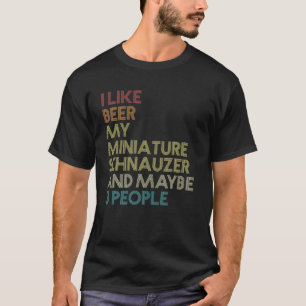 Miniature Schnauzer Dog Owner Beer Lover Vintage R T-Shirt