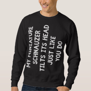 Miniature Schnauzer Funny Dog Lover Gift Cute Wome Sweatshirt