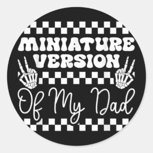 Miniature Version Of My Dad Funny Kids Toddler Classic Round Sticker