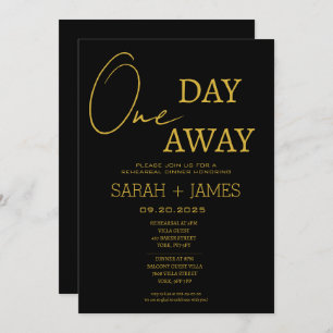Minimal Black Gold One Day Away Rehearsal Dinner  Invitation