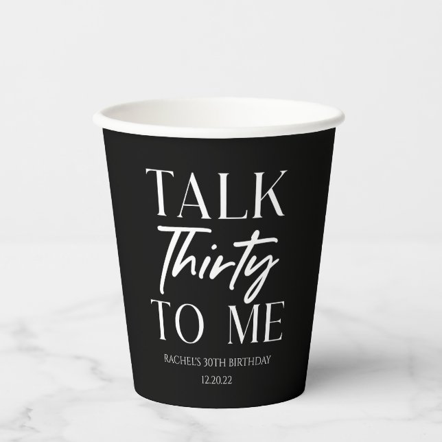 Minimal Black Talk Thirty To Me 30th Birthday Paper Cups (Front)