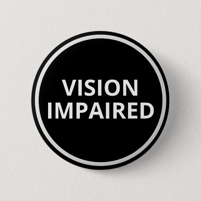 Minimal Black White Text Vision Impaired 6 Cm Round Badge (Front)
