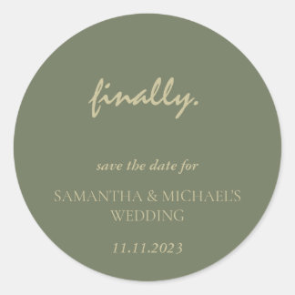 Minimal Clean Sage Gold Script Finally Save Date Classic Round Sticker
