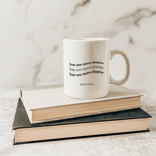 Minimal Custom 'Just One More Chapter' Book Lovers Coffee Mug (Creator Uploaded)