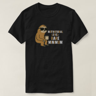 Minimal Effort Motivational Quote T-Shirt