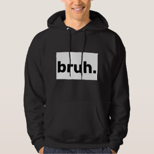 Minimal Funny Bruh Graphic Hoodie