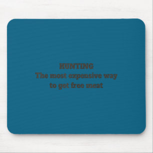 Minimal Funny Hunting Quote Men Wildlife Mouse Pad