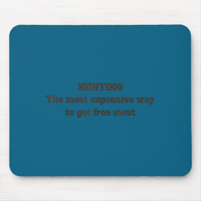 Minimal Funny Hunting Quote Men Wildlife Mouse Pad (Front)