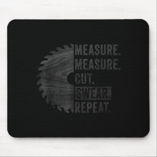 Minimal Funny Woodworking Dad Measure Cut Mouse Pad