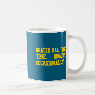 Minimal Heated All Time Rivalry Occasionally Coffee Mug