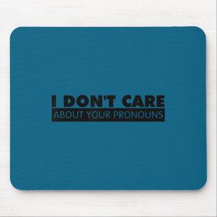 Minimal I don't care about your pronouns Mouse Pad