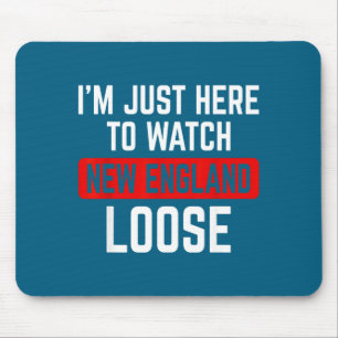 Minimal I'm just here watch new england lose funny Mouse Pad