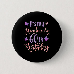 Minimal It's Husband's 60th Birthday Butterfly 6 Cm Round Badge