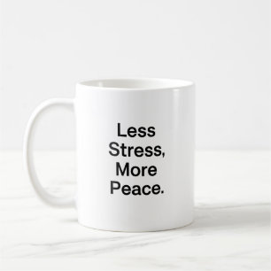 Minimal Motivational Quote Less Stress More Peace Coffee Mug