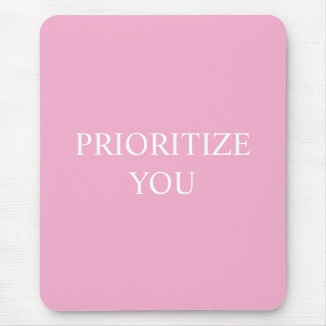 Minimal Prioritize You Quote Dusty Rose Pink Mouse Pad (Front)