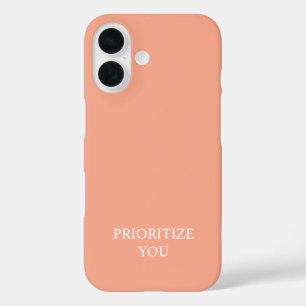 Minimal Prioritize You Quote Warm Blush Peach iPhone 16 Case