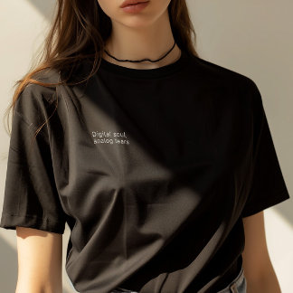 Minimal Quote "Digital Soul, Analogue Tears" Woman T-Shirt