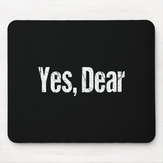 Minimal Retro Yes Dear Funny Husband Mouse Pad (Front)