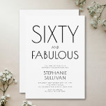 Minimal Sixty and Fabulous 60th Birthday Party Invitation<br><div class="desc">Minimal Sixty and Fabulous black modern 60th birthday invitation that you can personalize and send out for your sixtieth birthday party celebration. The words "Sixty and Fabulous" are set using trending font typography.</div>