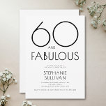 Minimal Sixty and Fabulous 60th Birthday Party Invitation<br><div class="desc">Minimal Sixty and Fabulous black modern 60th birthday invitation that you can personalize and send out for your sixtieth birthday party celebration. The words "60 and Fabulous" are set using trending font typography. The black text can be changed using the edit menu.</div>