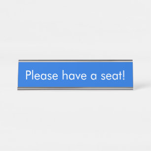 Minimalist, Basic "Please have a seat!" Desk Name Plate