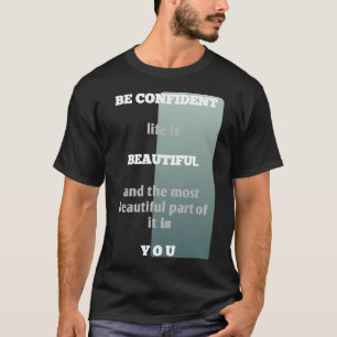 Minimalist Be Confident Typography Inspirational  T-Shirt