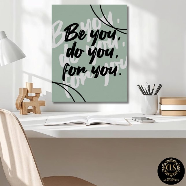 Minimalist “Be You Do You For You” Quote Olive Poster (office desk close up with inspirational poster on wall)