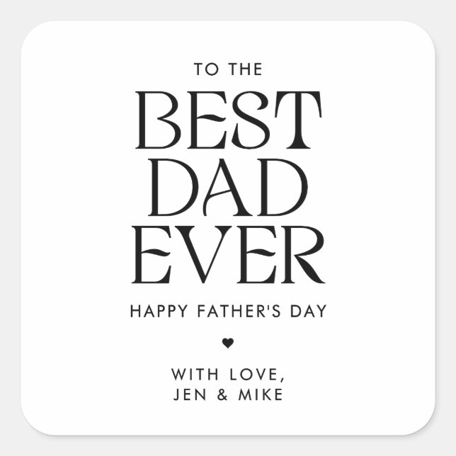 Minimalist Best Dad Ever Modern Father's Day Square Sticker (Front)