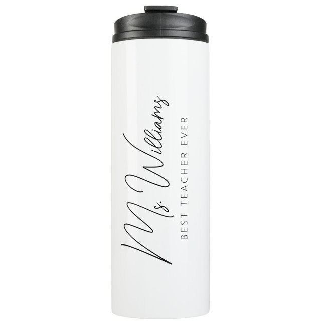 Minimalist Best Teacher Ever Thermal Tumbler (Simple Minimalist Personalized Best Teacher Ever Thermal Coffee Mug, Modern Script Typography)