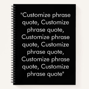 Minimalist black and white custom text phrase notebook