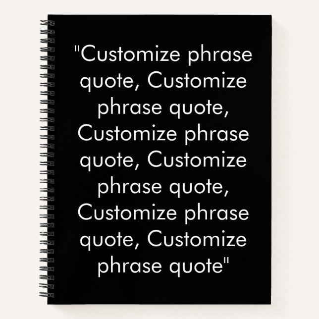 Minimalist black and white custom text phrase  notebook (Front)