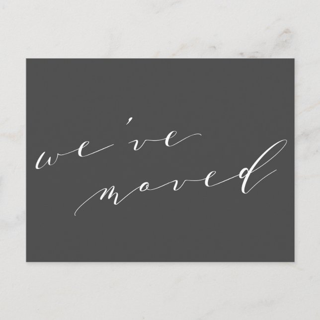 Minimalist Black Script We Moved New Home Moving Postcard (Front)