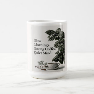 Minimalist Coffee Quote with Cup, Plant, and Text Mug