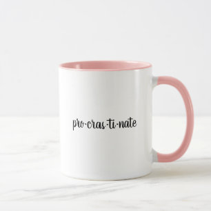 Minimalist, Elegant, Fun Procrastinator Typography Mug