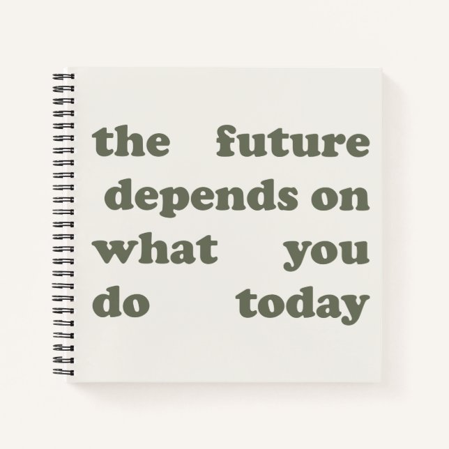 Minimalist "Future Depends On Today" Notebook (Front)