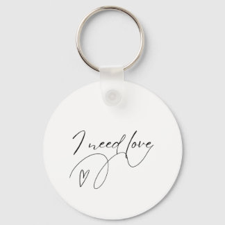 Minimalist "I Need Love" Keychain – Aesthetic Quot