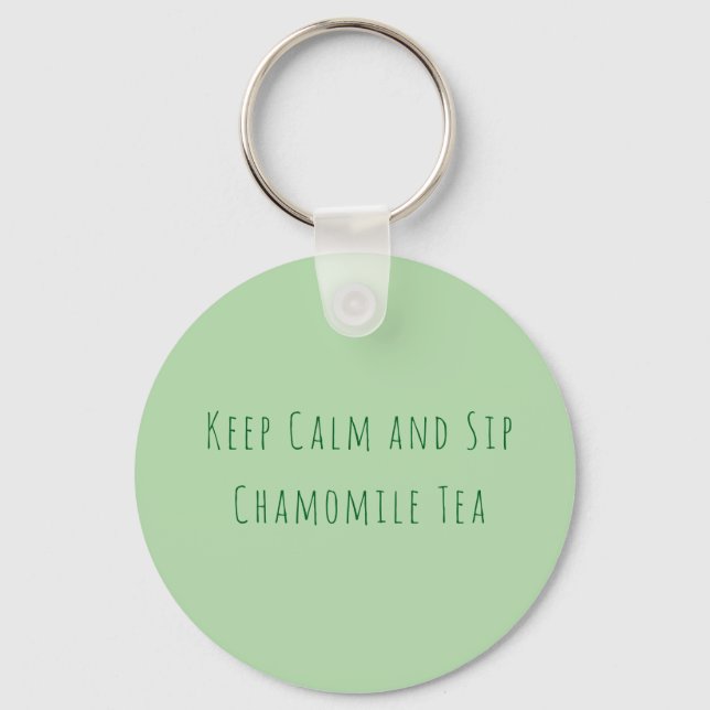 Minimalist Keep Calm and Sip Chamomile Tea Quote  Key Ring (Front)