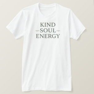 Minimalist "Kind Soul Energy" Typography T-Shirt