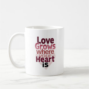 Minimalist Love Grows Where Your Heart Is Coffee Mug