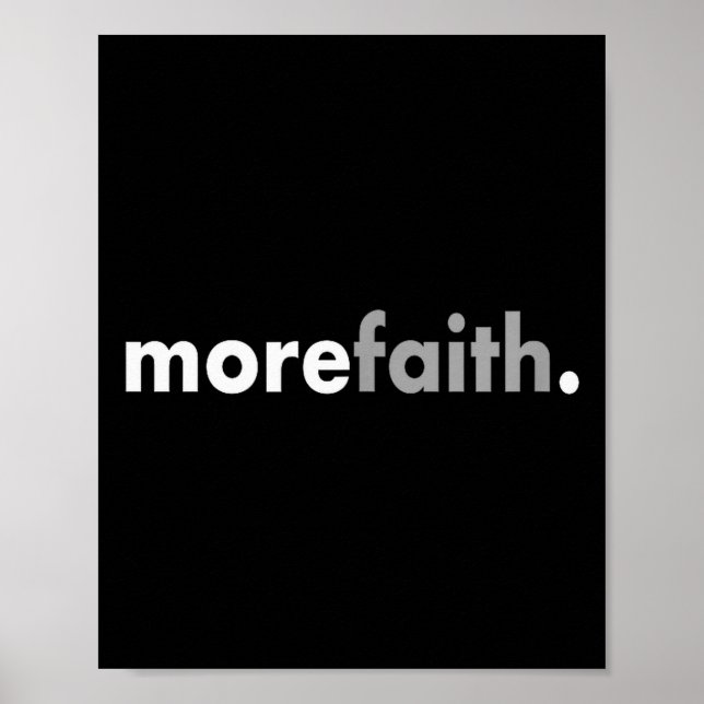 Minimalist More Faith Christian Jesus Believe God  Poster (Front)