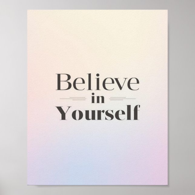 Minimalist Motivational Poster: Believe in Yoursel Poster (Front)