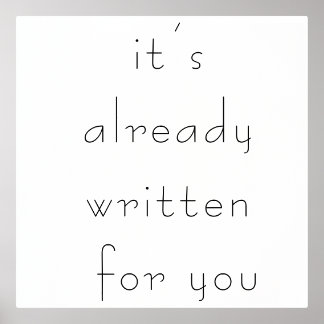 Minimalist Poster – It’s Already Written inspiring