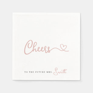 Minimalist Rose Cheers to the Future Mrs Napkin