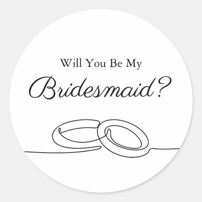 Minimalist Script Will You Be My Bridesmaid Black  Classic Round Sticker (Front)