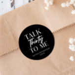 Minimalist Talk Thirty To Me 30th Birthday Favour Classic Round Sticker<br><div class="desc">These are Minimal Black and White Talk Thirty To Me 30th Birthday Party Favour Stickers!</div>