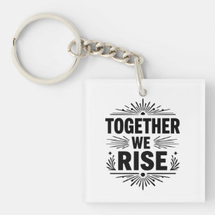 Minimalist Typography Design – "TOGETHER WE RISE" Key Ring
