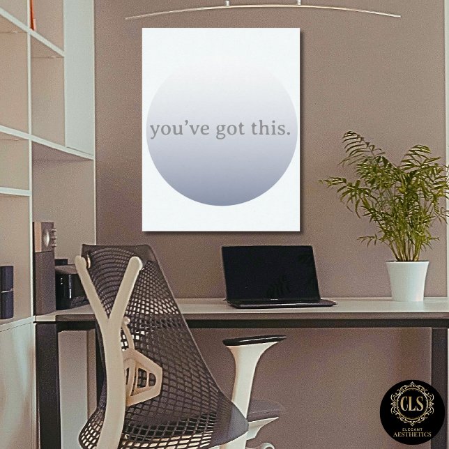 Minimalist “You’ve Got This” Blue Poster (home office in taupe color design and Minimalist “You’ve Got This” blue Poster on wall
)
