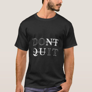 Minimalistic Dont Quit - Do It Motivational Tee