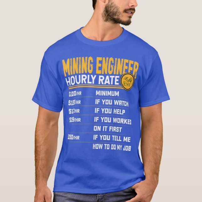 Mining Engineer Hourly Rate Funny Mining Engineeri T-Shirt (Front)