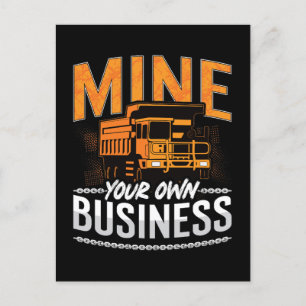Mining Trucker Mine Your Own Business Mine Truck Holiday Postcard